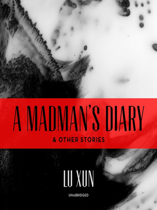 Title details for A Madman's Diary, and Other Stories by Lu Xun - Available